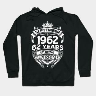 September 1962 62 Years Of Being Awesome 62nd Birthday Hoodie